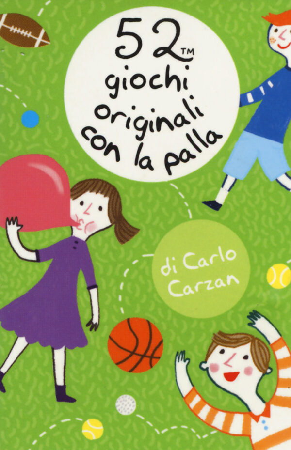 Libro 52 giochi originali con la palla di Carlo Carzan - ean 9788893671514 - Magazzini Salani