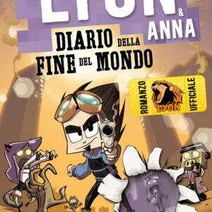 Libro Diario della fine del mondo. Lyon & Anna di Lyon - ean 9788893679053 - Magazzini Salani