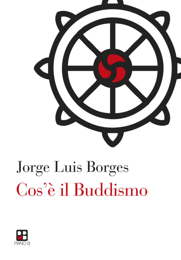 Libro Cos'è il buddismo di Jorge Luis Borges - ean 9788893710893 - Piano B