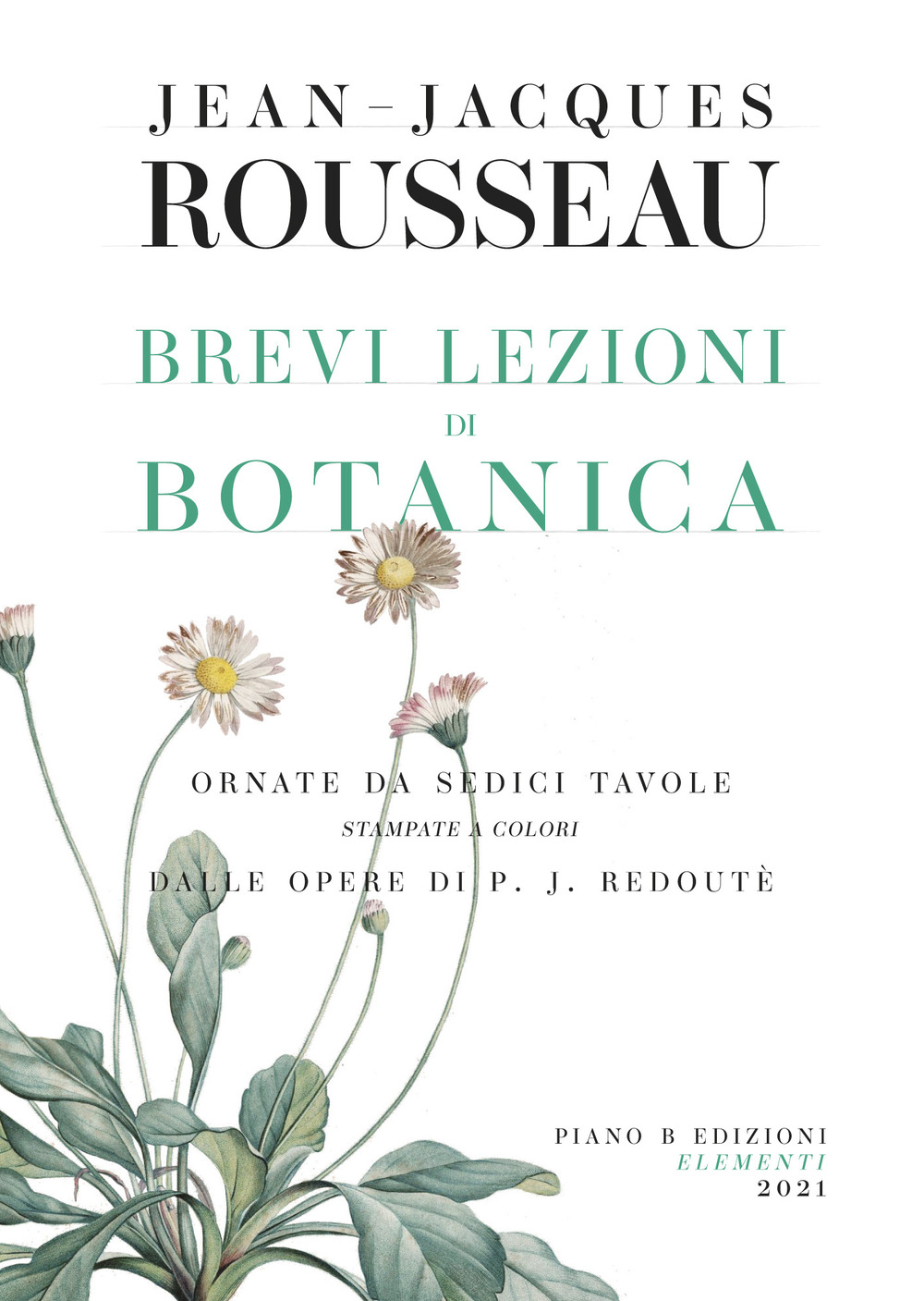 Libro Brevi lezioni di botanica di Jean-Jacques Rousseau - ean 9788893710909 - Piano B