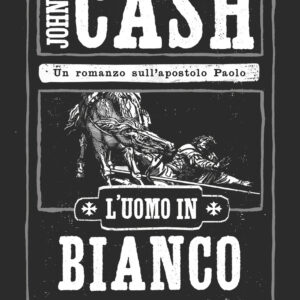 Libro uomo in bianco. Un romanzo sull'apostolo Paolo di Johnny Cash - ean 9788893711029 - Piano B