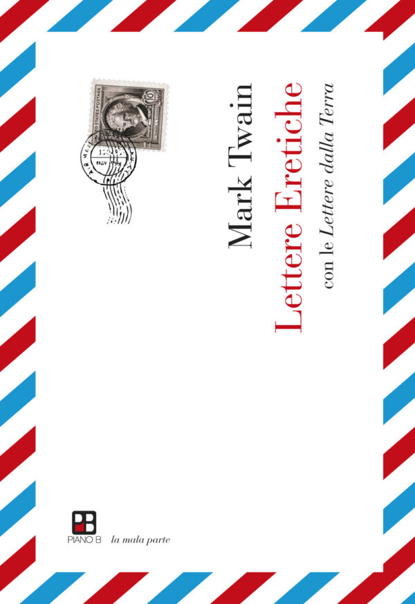 Libro Lettere Eretiche. Con le Lettere dalla Terra di Mark Twain - ean 9788893711036 - Piano B