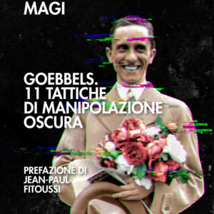 Libro Goebbels. 11 tattiche di manipolazione oscura di Gianluca Magi - ean 9788893711159 - Piano B