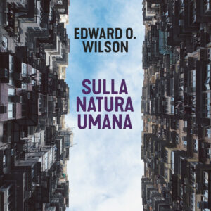 Libro Sulla natura umana di Edward O. Wilson - ean 9788893711456 - Piano B