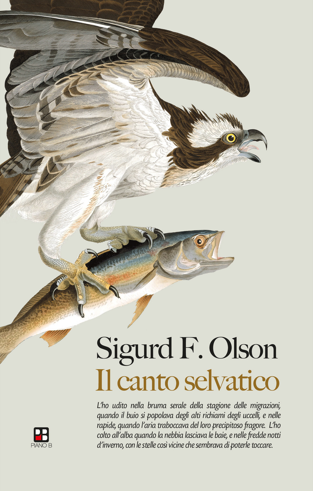 Libro canto selvatico di Sigurd F. Olson - ean 9788893711678 - Piano B