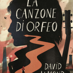 Libro canzone di Orfeo di David Almond - ean 9788893810630 - Salani