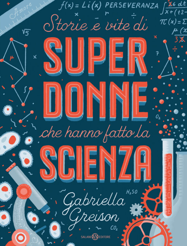 Libro Storie e vite di superdonne che hanno fatto la scienza di Gabriella Greison - ean 9788893813488 - Salani