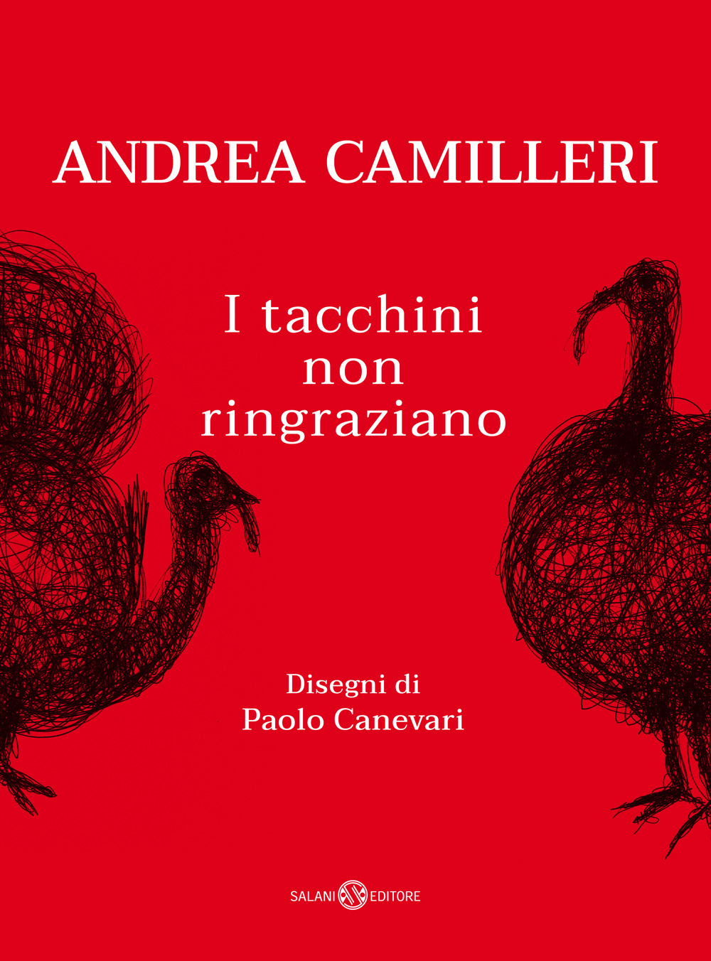 Libro tacchini non ringraziano di Andrea Camilleri - ean 9788893816151 - Salani
