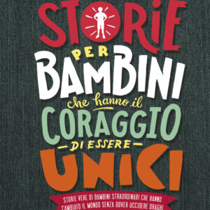 Libro Storie per bambini che hanno il coraggio di essere unici. Storie vere di bambini straordinari che hanno cambiato il mondo senza dover uccidere draghi di Ben Brooks - ean 9788893816977 - Salani