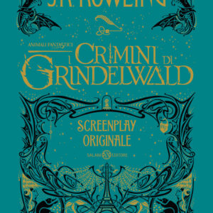Libro Animali fantastici. I crimini di Grindelwald. Screenplay originale di J. K. Rowling - ean 9788893817110 - Salani