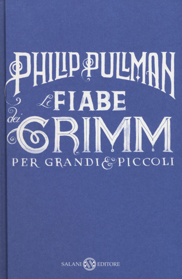 Libro fiabe dei Grimm per grandi e piccoli di Philip Pullman - ean 9788893817943 - Salani