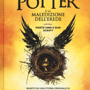 Libro Harry Potter e la maledizione dell'erede. Parte uno e due. Scriptbook di J. K. Rowling; John Tiffany; Jack Thorne - ean 9788893818407 - Salani