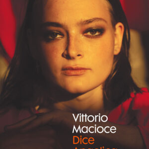 Libro Dice Angelica di Vittorio Macioce - ean 9788893819862 - Salani