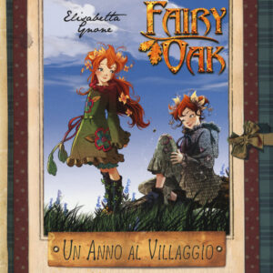 Libro anno al villaggio. Il diario di Vaniglia e Pervinca. Fairy Oak di Elisabetta Gnone - ean 9788893819923 - Salani
