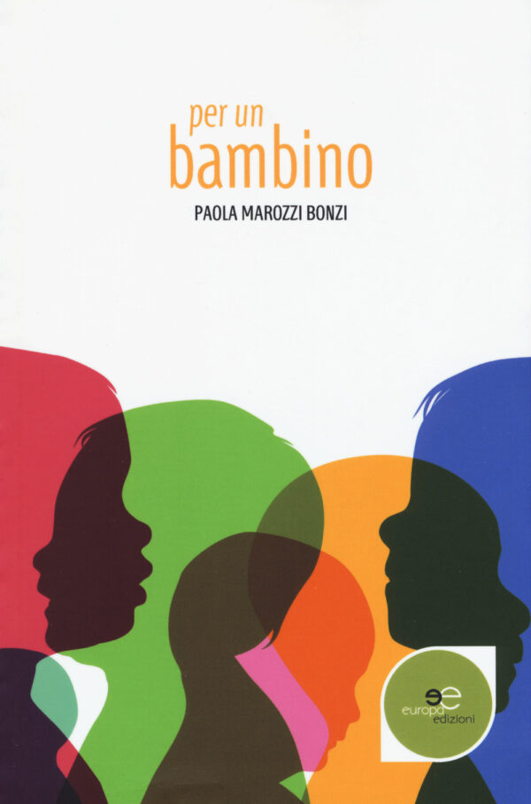 Libro Per un bambino di Paola Marozzi Bonzi - ean 9788893846110 - Europa Edizioni