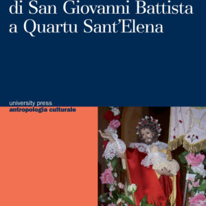 Libro festa di san Giovanni Battista a Quartu S. Elena di Susanna Paulis - ean 9788893860161 - CUEC Editrice