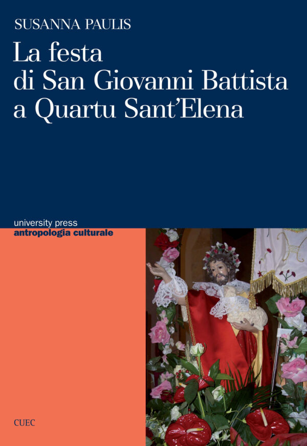 Libro festa di san Giovanni Battista a Quartu S. Elena di Susanna Paulis - ean 9788893860161 - CUEC Editrice