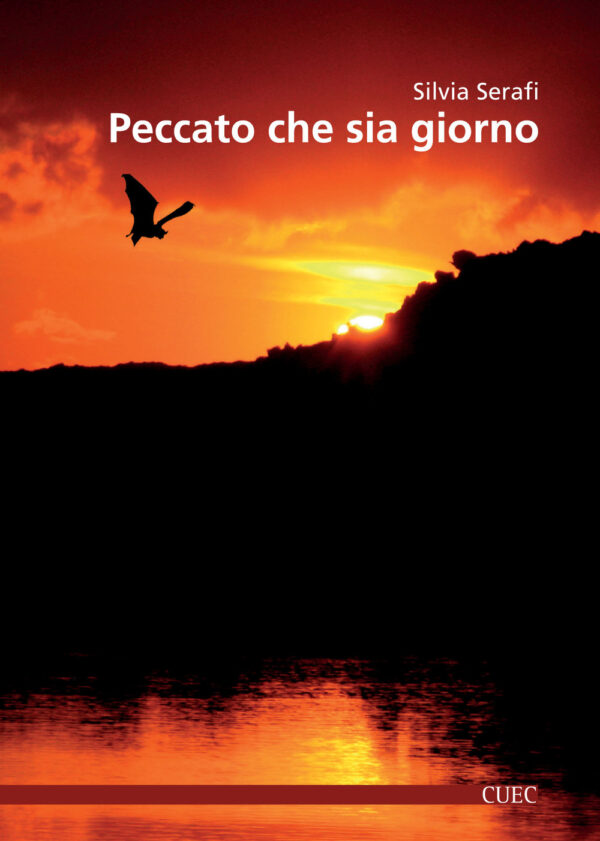 Libro Peccato che sia giorno di Silvia Serafi - ean 9788893860208 - CUEC Editrice