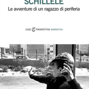 Libro Schillelé. Le avventure di un ragazzo di periferia di Gianluca Medas - ean 9788893860253 - CUEC Editrice