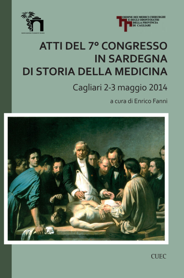 Libro Atti del 7° Congresso in Sardegna di storia della medicina (Cagliari 2-3 maggio 2014) di  - ean 9788893860321 - CUEC Editrice