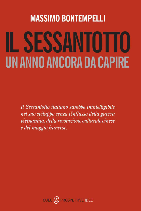 Libro Sessantotto. Un anno ancora da capire di Massimo Bontempelli - ean 9788893860499 - CUEC Editrice