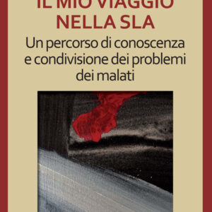 Libro mio viaggio nella SLA. Un percorso di conoscenza e condivisione dei problemi dei malati di Antonio Pinna - ean 9788893860536 - CUEC Editrice