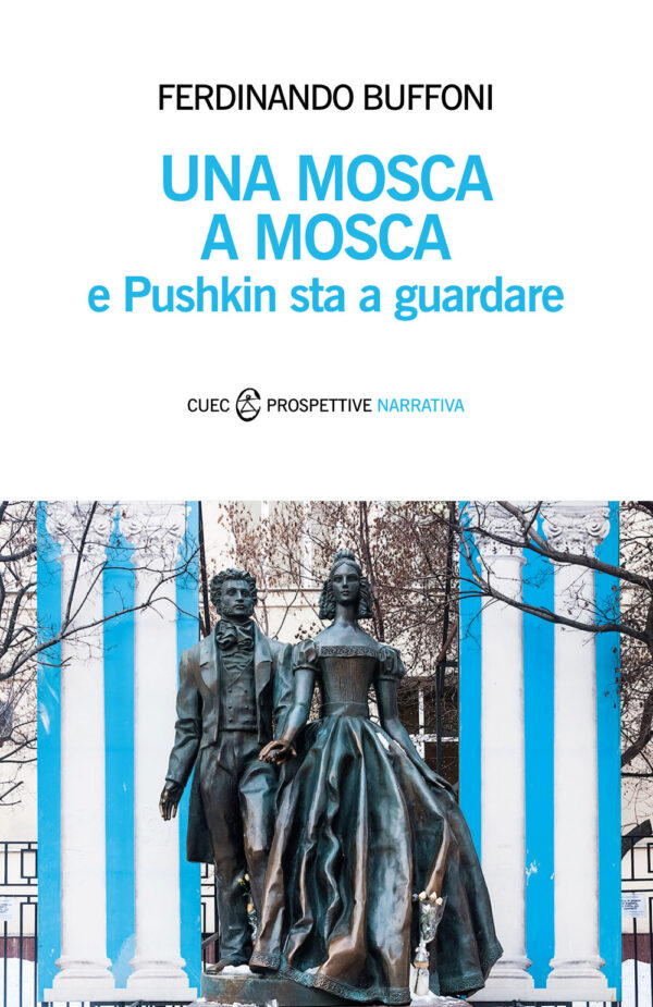 Libro mosca a Mosca e Pushkin sta a guardare di Ferdinando Buffoni - ean 9788893860734 - CUEC Editrice
