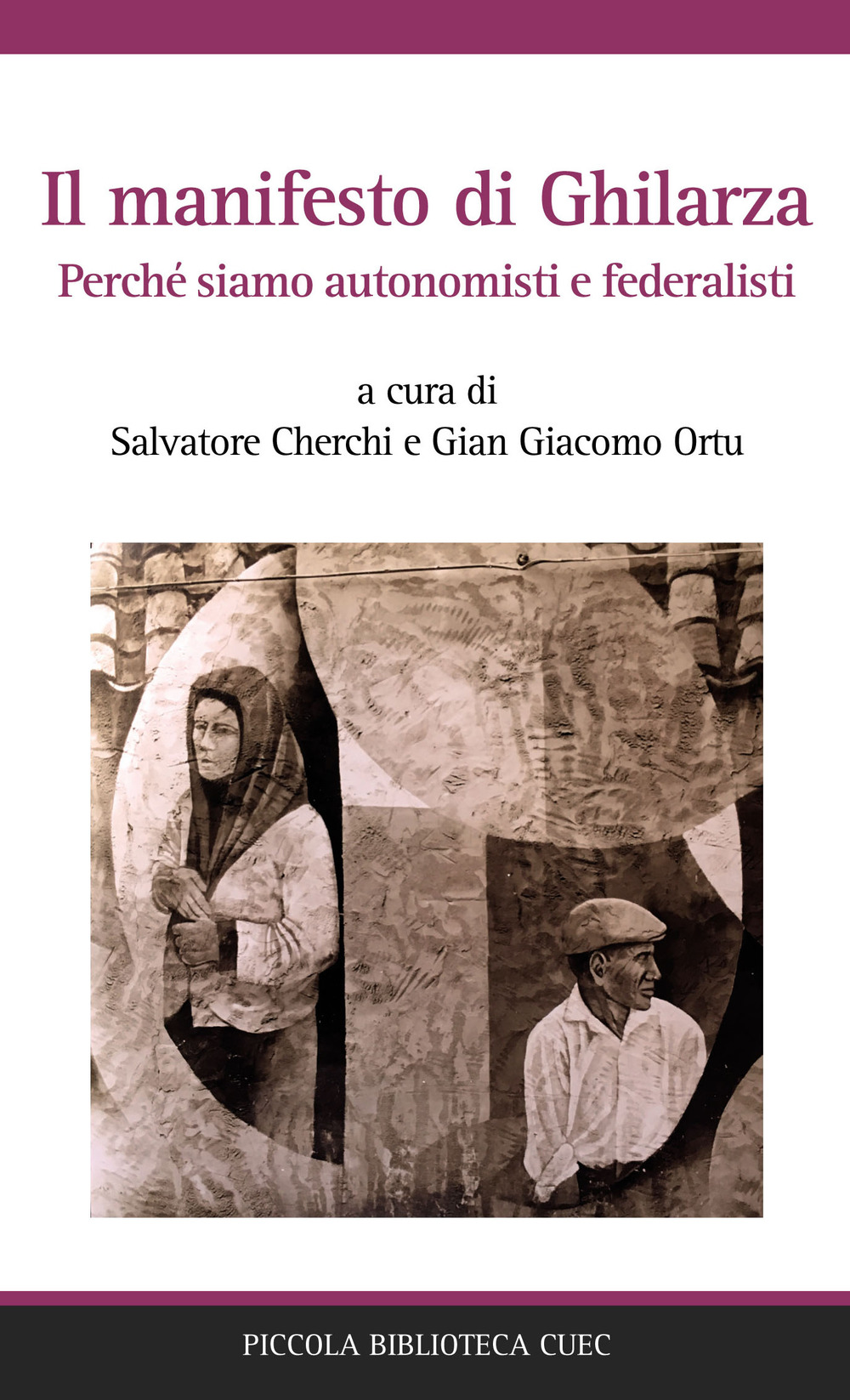 Libro manifesto di Ghilarza. Perché siamo autonomisti e federalisti di  - ean 9788893860826 - CUEC Editrice