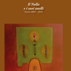 Libro nulla e i suoi anelli. Poesie 2009-2016 di Giuseppe Pettinau - ean 9788894259407 - Edizioni Centro Culturale Man Ray