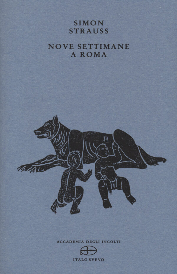 Libro Nove settimane a Roma di Simon Strauss - ean 9788894359466 - Accademia degli Incolti