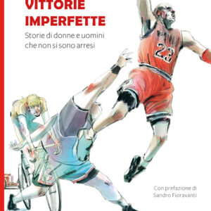Libro Vittorie imperfette. Storie di donne e uomini che non si sono arresi di Federico Vergari - ean 9788894486216 - DFG Lab
