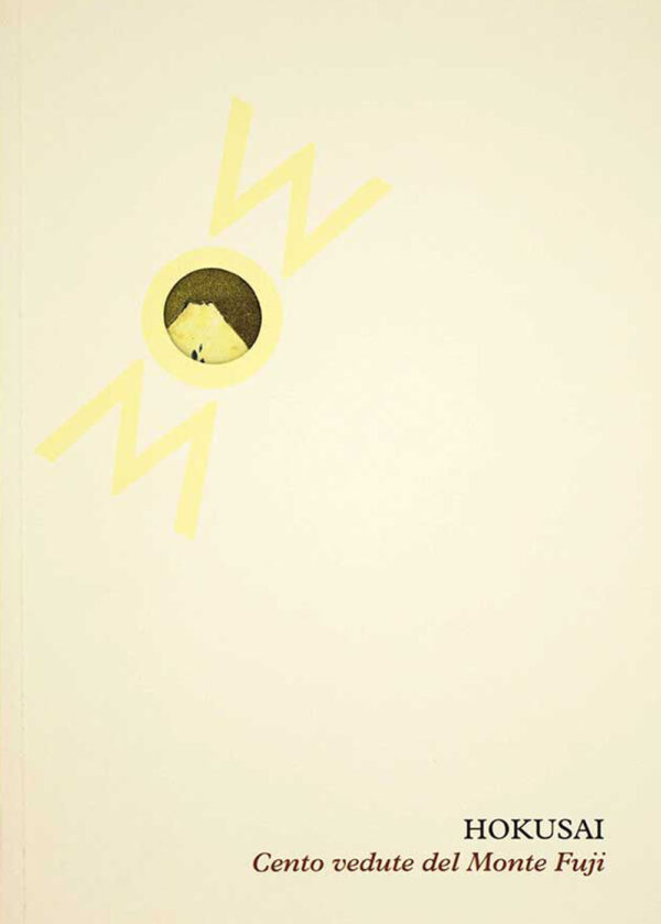 Libro Cento vedute del Monte Fuji di Katsushika Hokusai - ean 9788894556629 - WoM Edizioni