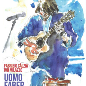 Libro Uomo Faber di Fabrizio Càlzia; Ivo Milazzo - ean 9788894818239 - Edizioni NPE