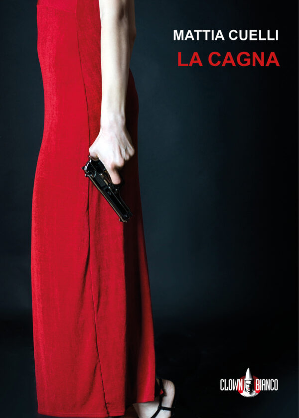 Libro cagna di Mattia Cuelli - ean 9788894909043 - Clown Bianco Edizioni