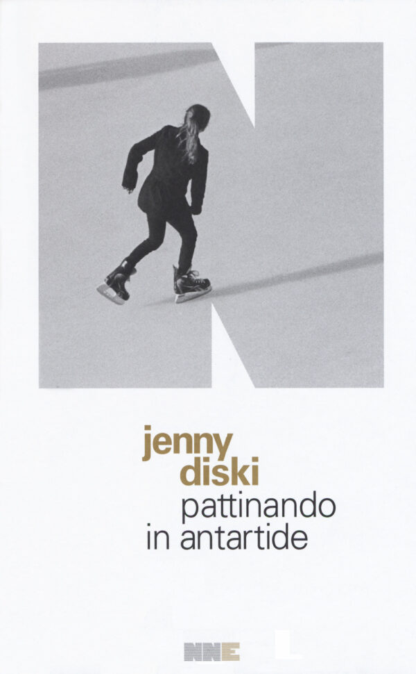 Libro Pattinando in Antartide di Jenny Diski - ean 9788894938333 - NN Editore