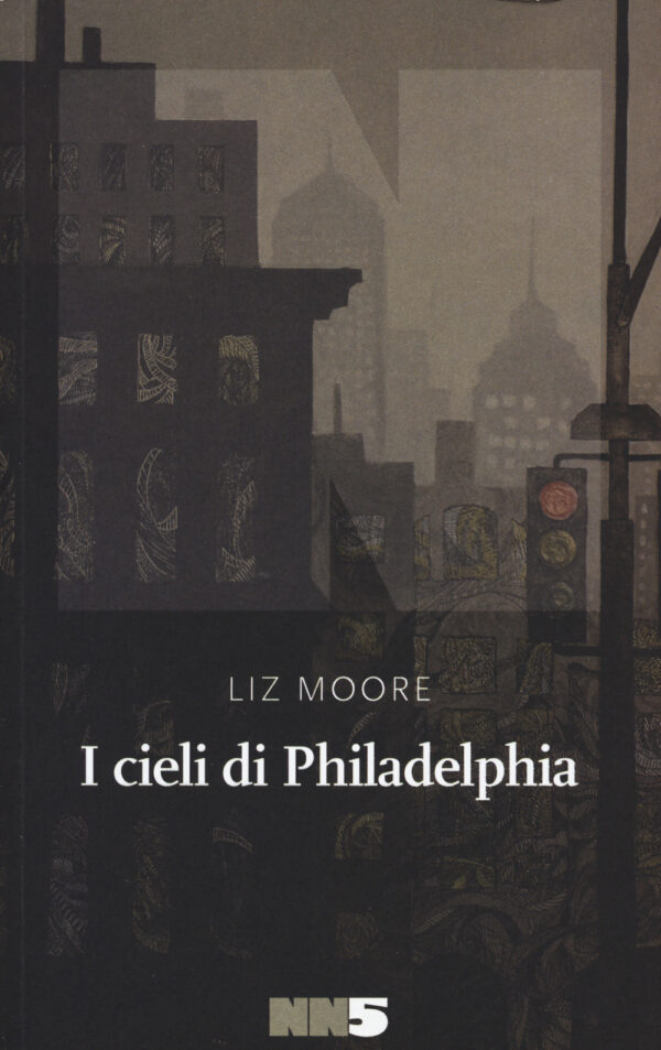 Libro cieli di Philadelphia di Liz Moore - ean 9788894938654 - NN Editore
