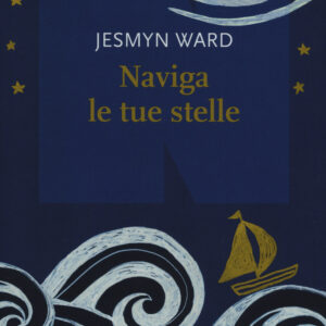 Libro Naviga le tue stelle di Jesmyn Ward - ean 9788894938845 - NN Editore