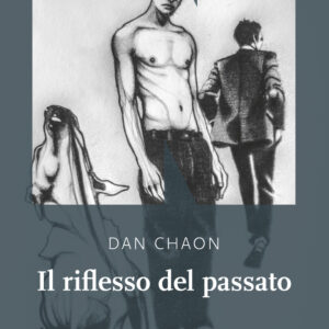 Libro riflesso del passato di Dan Chaon - ean 9788894938852 - NN Editore