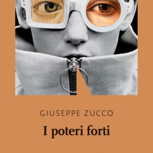 Libro poteri forti di Giuseppe Zucco - ean 9788894938944 - NN Editore
