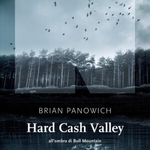 Libro Hard Cash Valley. All'ombra di Bull Mountain di Brian Panowich - ean 9788894938951 - NN Editore
