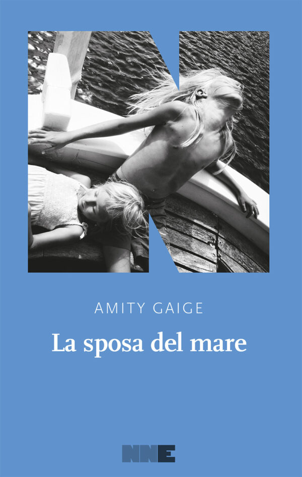 Libro sposa del mare di Amity Gaige - ean 9788894938968 - NN Editore