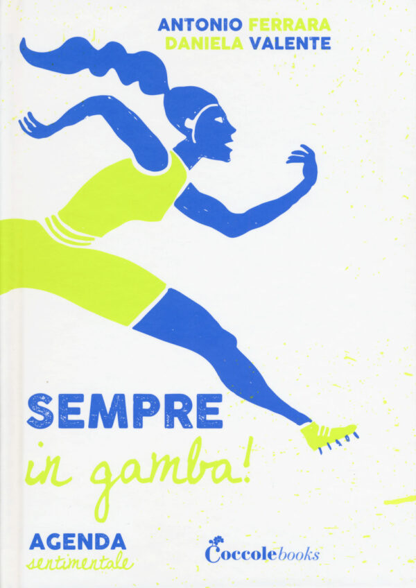 Libro Sempre in gamba! Agenda sentimentale di Antonio Ferrara; Daniela Valente - ean 9788894970074 - Coccole Books