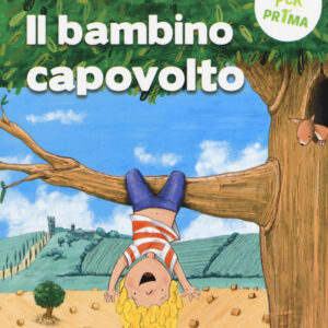 Libro bambino capovolto di Giuseppe Bordi - ean 9788894970111 - Coccole Books