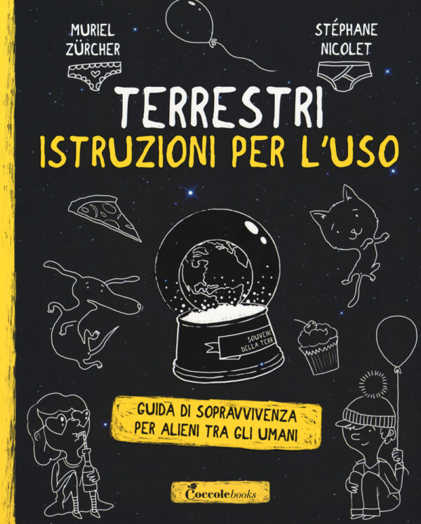Libro Terrestri: istruzioni per l'uso. Guida di sopravvivenza per alieni tra gli umani di Muriel Zürcher; Stéphane Nicolet - ean 9788894970265 - Coccole Books