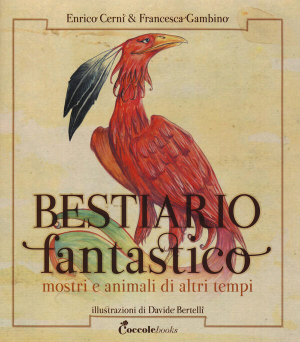 Libro Bestiario fantastico. Mostri e animali di altri tempi di Francesca Gambino; Enrico Cerni - ean 9788894970494 - Coccole Books