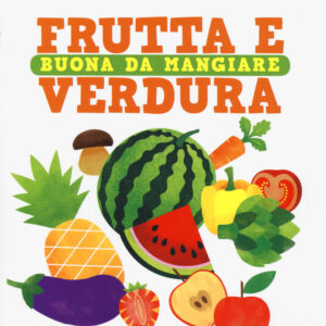 Libro Frutta e verdura buona da mangiare di Silvia Colombo - ean 9788894970920 - Coccole Books