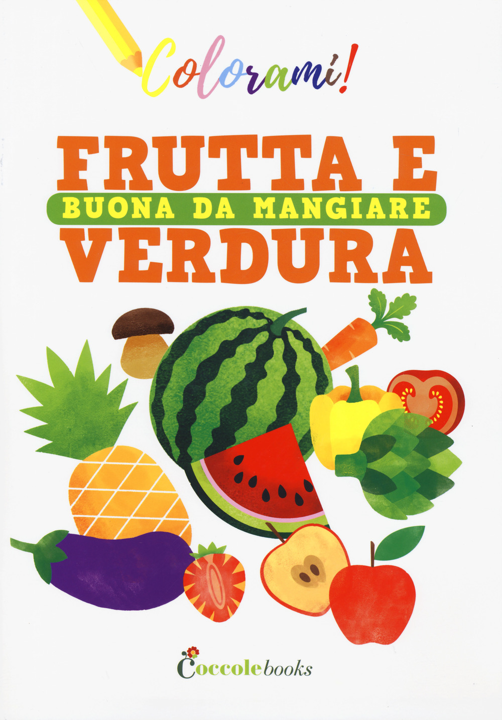 Libro Frutta e verdura buona da mangiare di Silvia Colombo - ean 9788894970920 - Coccole Books