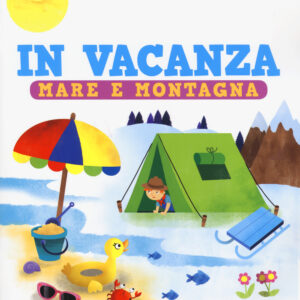 Libro In vacanza mare e montagna di Silvia Colombo - ean 9788894970951 - Coccole Books