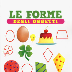 Libro forme degli oggetti di Silvia Colombo - ean 9788894970968 - Coccole Books