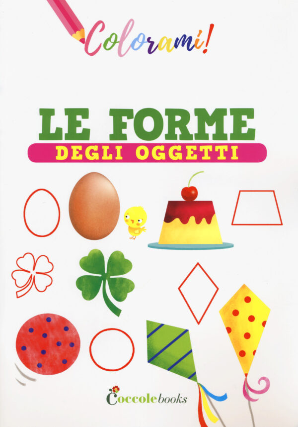 Libro forme degli oggetti di Silvia Colombo - ean 9788894970968 - Coccole Books